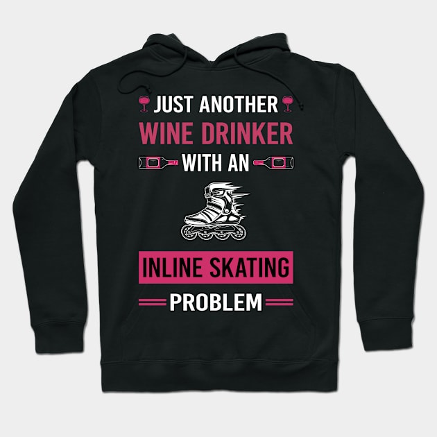 Wine Drinker Inline Skating Skate Skater Hoodie by Good Day